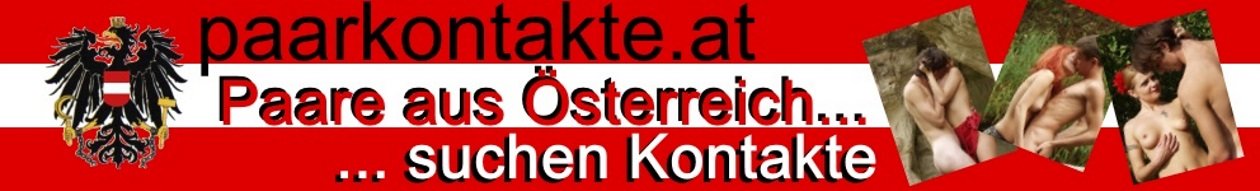 Paare aus Österreich suchen Kontakte